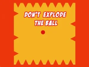 Dont Explode the Ball